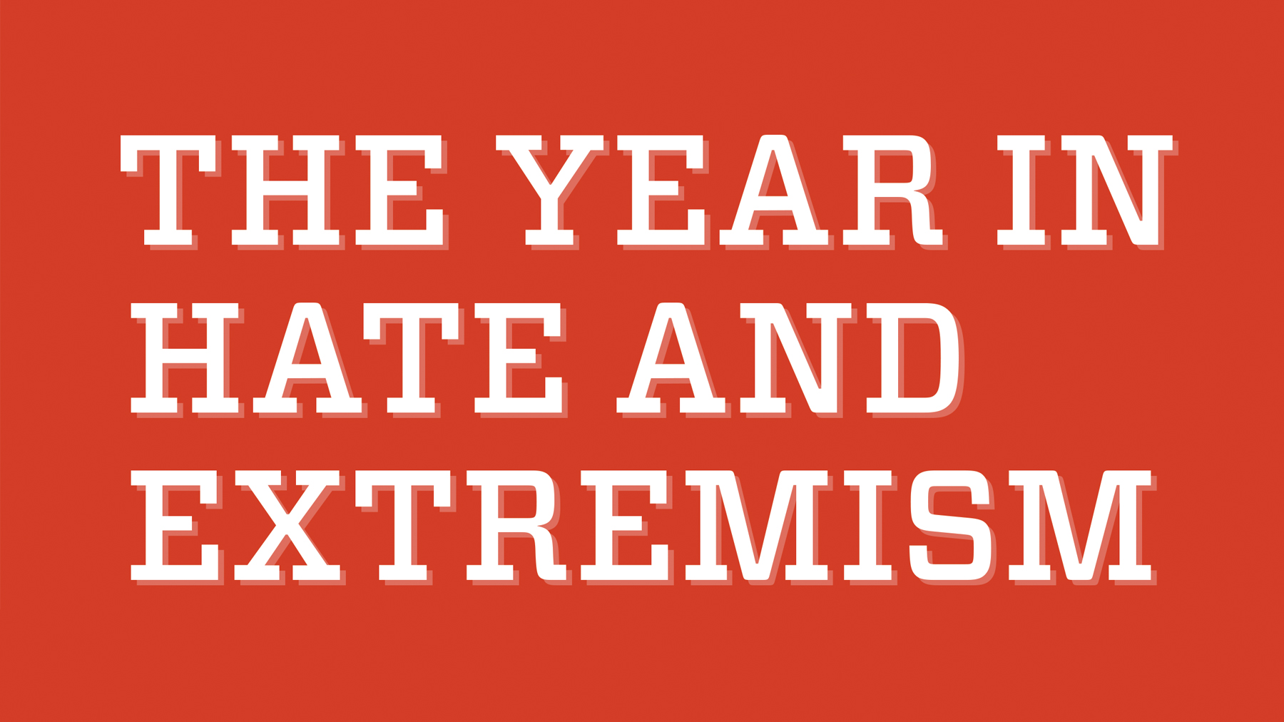 The Year in Hate and Extremism Southern Poverty Law Center